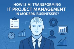 How Is AI Transforming IT Project Management in Modern Businesses?